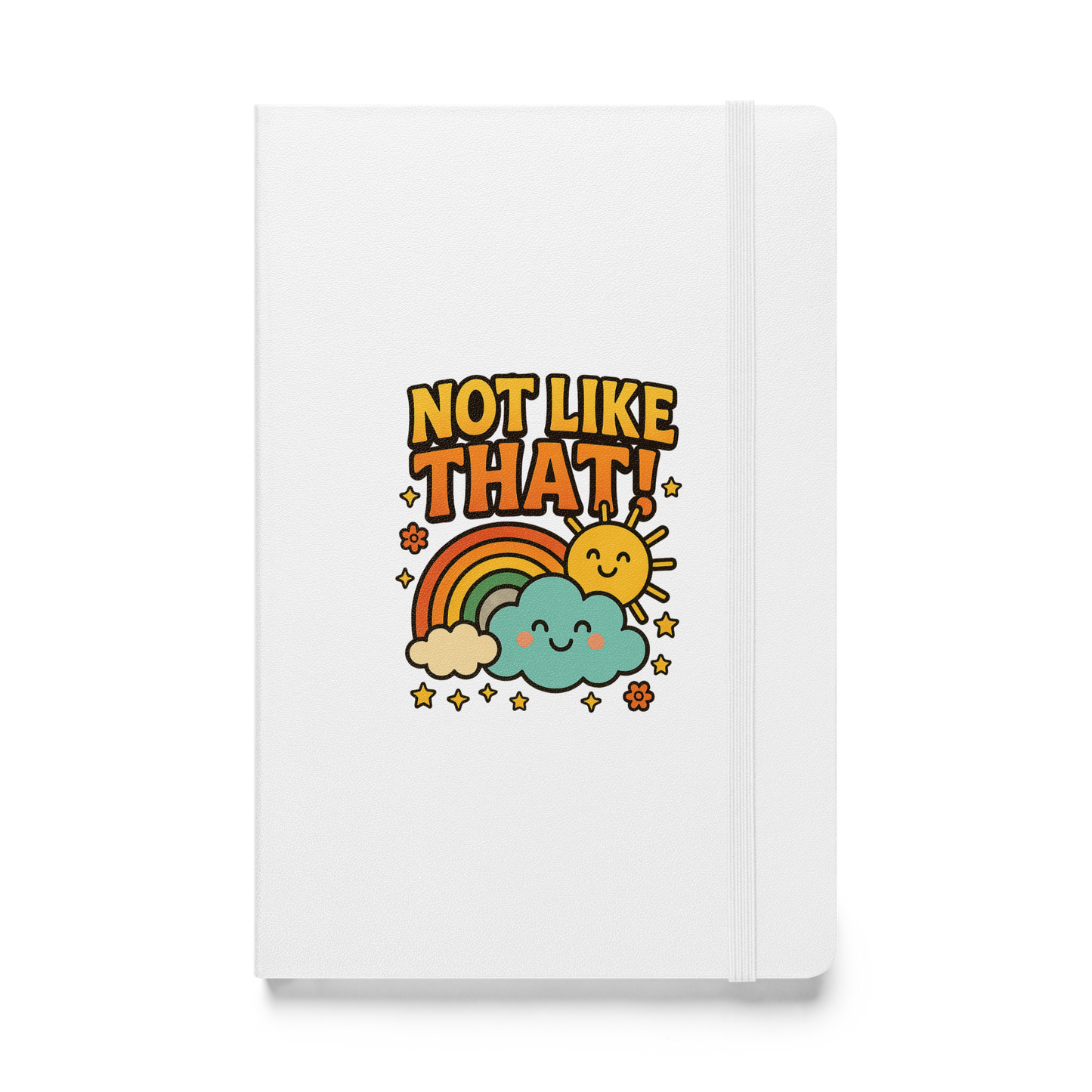 Not Like That - Hardcover bound notebook
